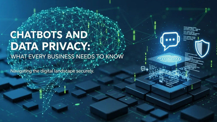 Chatbots and Data Privacy: What Every Business Needs to Know